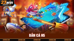 Bắn cá H5