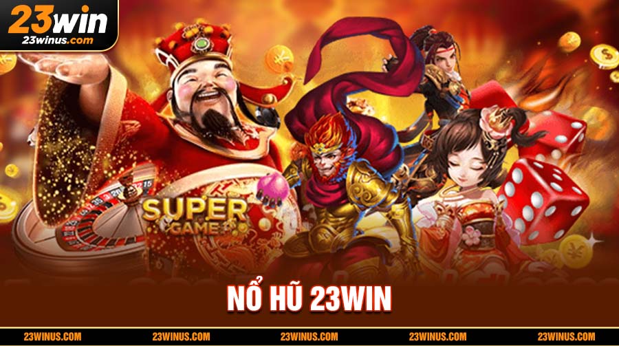 Nổ Hũ 23Win